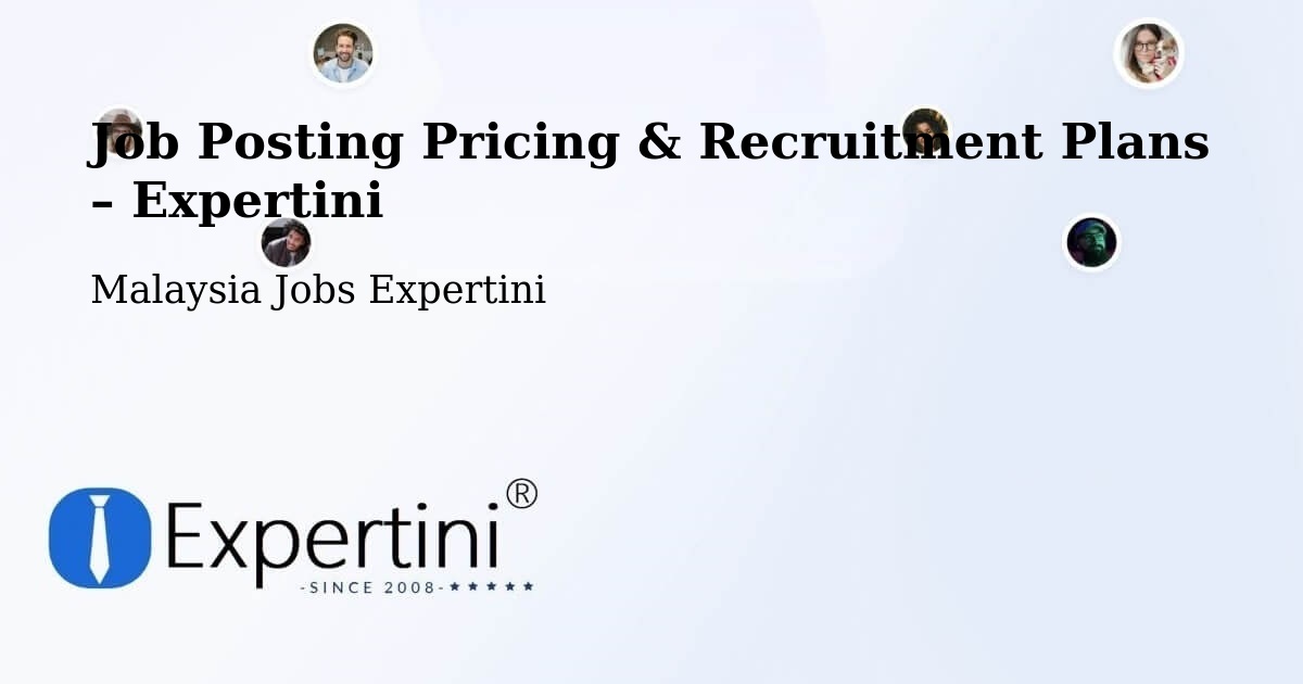 Job Posting Pricing & Recruitment Plans – Serendah - Serendah, Malaysia Jobs Expertini